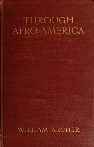 [Gutenberg 61726] • Through Afro-America: An English Reading of the Race Problem